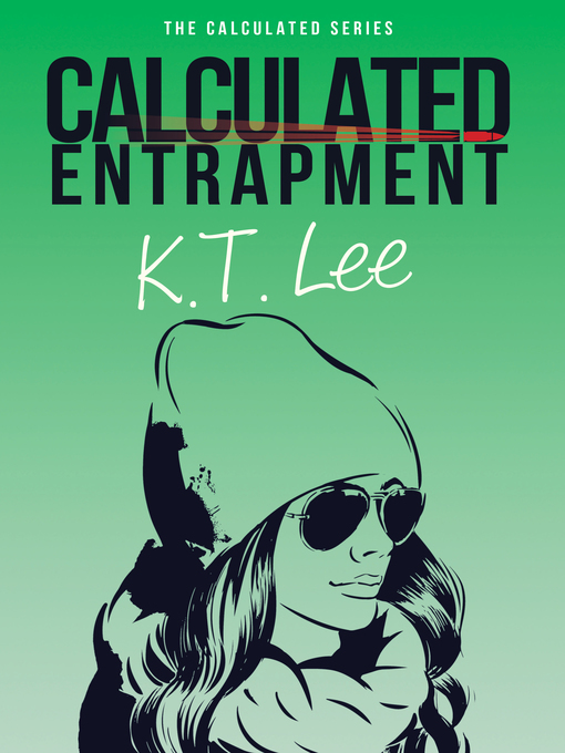 Title details for Calculated Entrapment by K.T. Lee - Available
